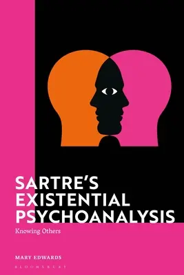 Sartre egzisztenciális pszichoanalízise: Mások megismerése - Sartre's Existential Psychoanalysis: Knowing Others