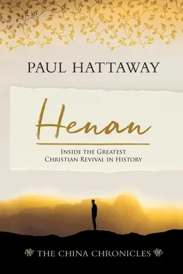 Henan (A kínai krónikák) (5. könyv): A történelem legnagyobb keresztény ébredése - Henan (The China Chronicles) (Book 5): Inside the Greatest Christian Revival in History