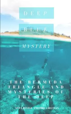 Deep Blue Mystery: A Bermuda-háromszög és a mélység rejtélyei - 2 könyv 1-ben - Deep Blue Mystery: The Bermuda Triangle and Mysteries of the Deep - 2 Books in 1