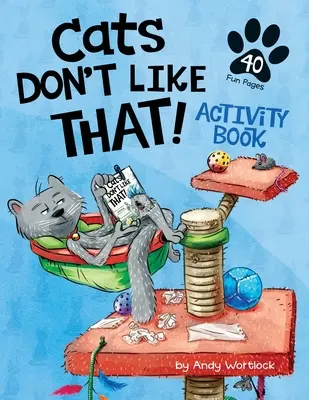 A macskák ezt nem szeretik! Activity Book - Cats Don't Like That! Activity Book