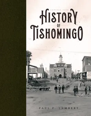Főváros: Tishomingo története - Capital City: History of Tishomingo