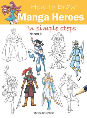 Hogyan rajzoljunk Manga hősöket egyszerű lépésekben - How to Draw Manga Heroes in Simple Steps