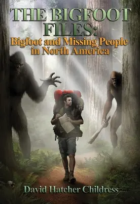 The Bigfoot Files: A Nagyláb valósága Észak-Amerikában - The Bigfoot Files: The Reality of Bigfoot in North America