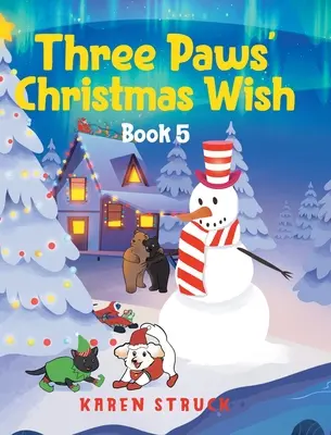 Három mancs karácsonyi kívánsága: 5. könyv - Three Paws' Christmas Wish: Book 5