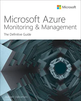 Microsoft Azure Monitoring & Management: A végleges útmutató - Microsoft Azure Monitoring & Management: The Definitive Guide