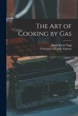 A gázzal való főzés művészete - The Art of Cooking by Gas