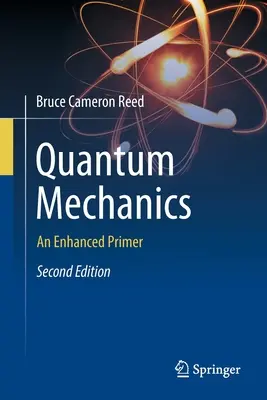 Kvantummechanika: Egy kibővített alapkönyv - Quantum Mechanics: An Enhanced Primer