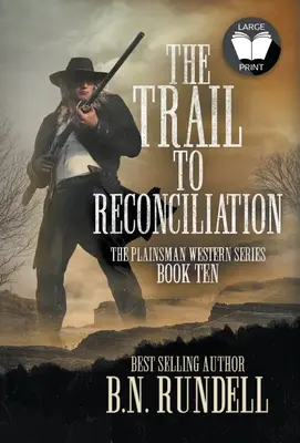 Az ösvény a megbékéléshez: Egy klasszikus western sorozat - The Trail to Reconciliation: A Classic Western Series