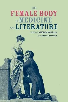 A női test az orvostudományban és az irodalomban - The Female Body in Medicine and Literature