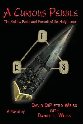 Egy különös kavics: Az üreges Föld és a Szent Lándzsa nyomában - A Curious Pebble: The Hollow Earth and Pursuit of the Holy Lance