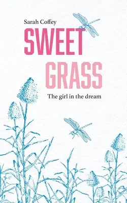 Sweetgrass: A lány az álomban - Sweetgrass: The Girl in the Dream