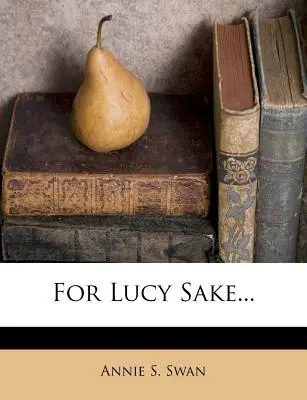 Lucy kedvéért... - For Lucy Sake...