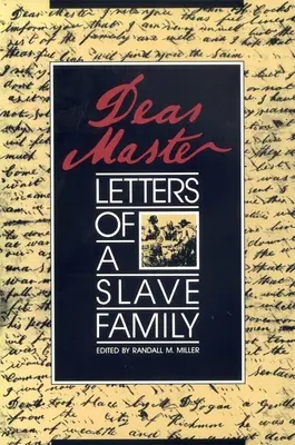 Kedves Mester! Egy rabszolga család levelei - Dear Master: Letters of a Slave Family