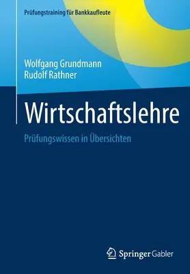 Wirtschaftslehre: Prfungswissen in bersichten