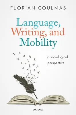 Nyelv, írás és mobilitás: A Sociological Perspective - Language, Writing, and Mobility: A Sociological Perspective