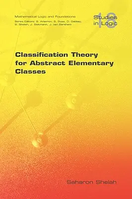 Az absztrakt elemi osztályok osztályozáselmélete - Classification Theory for Abstract Elementary Classes