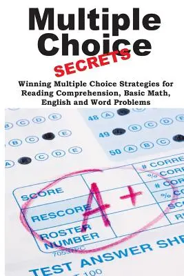 Multiple Choice Secrets!: Nyerő többszörös választási stratégiák minden teszthez! - Multiple Choice Secrets!: Winning Multiple Choice Strategies for Any Test!