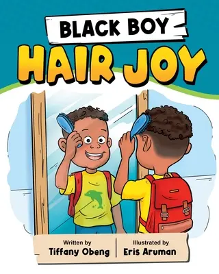 Fekete fiú haj öröm: A rímes könyv, amely megtanítja a fekete fiúkat az önszeretetre. - Black Boy Hair Joy: A Rhyming Book that Teaches Black Boys Self Love