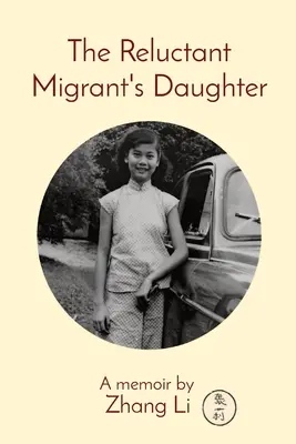 A vonakodó migráns lánya: A memoár: A memoir by - The Reluctant Migrant's Daughter: A memoir by