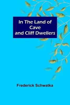 A barlang- és sziklalakók földjén - In the Land of Cave and Cliff Dwellers