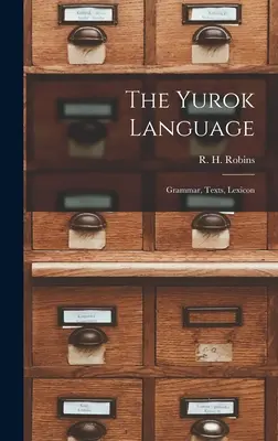 A yurok nyelv: Nyelvtan, szövegek, lexikon - The Yurok Language: Grammar, Texts, Lexicon