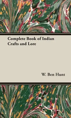 Az indián kézművesség és hagyományok teljes könyve - The Complete Book of Indian Crafts and Lore