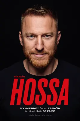 Marin Hossa: Az utam a Trencnből a Hírességek Csarnokába - Marin Hossa: My Journey from Trencn to the Hall of Fame