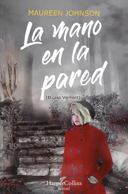 La Mano En La Pared (El Caso Vermont): (The Hand on the Wall (Truly Devious Book 3) - Spanish Edition)