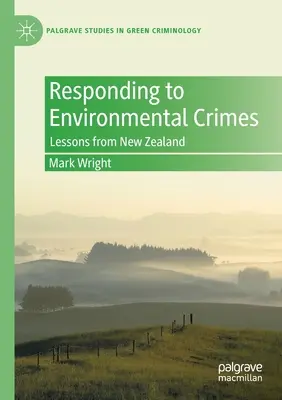 Reagálás a környezeti bűncselekményekre: Új-Zéland tanulságai - Responding to Environmental Crimes: Lessons from New Zealand