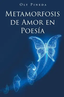 Metamorfózis de Amor en Poesa - Metamorfosis de Amor en Poesa