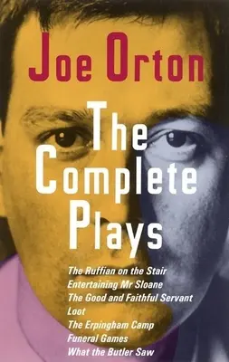 Az összes színdarab: The Ruffian on the Stair; Entertaining Mr. Sloane; The Good and Faithful Servant; Loot; The Erpingham Camp; Funeral Ga - The Complete Plays: The Ruffian on the Stair; Entertaining Mr. Sloane; The Good and Faithful Servant; Loot; The Erpingham Camp; Funeral Ga