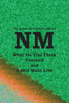 What Do You Think Yourself? with A Girl Must Live (Mit gondolsz magadról? Egy lánynak élnie kell) - What Do You Think Yourself? with A Girl Must Live