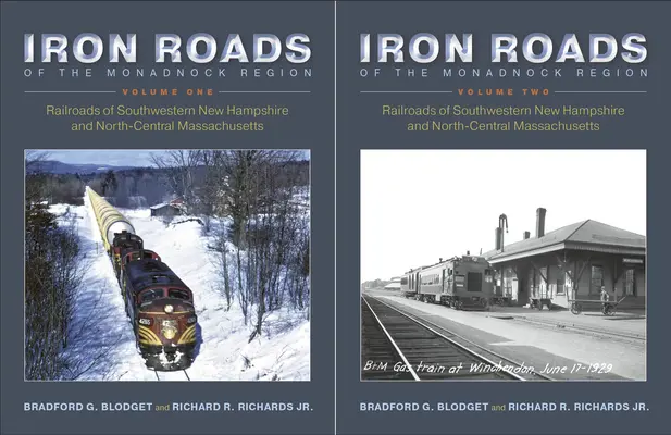 A Monadnock régió vasútjai: Délnyugat-New Hampshire és Észak-Közép-Massachusetts vasútjai: 2 kötetes sorozat - Iron Roads of the Monadnock Region: Railroads of Southwestern New Hampshire and North-Central Massachusetts: 2 Volume Set