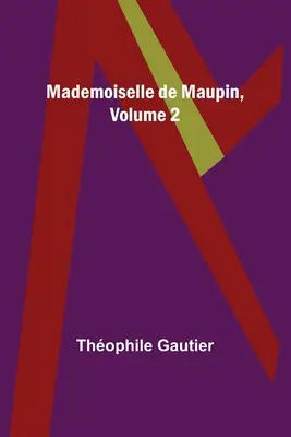 Mademoiselle de Maupin, 2. kötet - Mademoiselle de Maupin, Volume 2