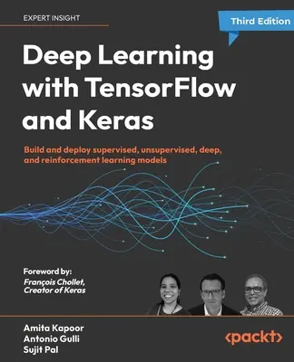 Deep Learning with TensorFlow and Keras - Harmadik kiadás: Felügyelt, felügyelet nélküli, mély és megerősítéses tanulási modellek készítése és telepítése - Deep Learning with TensorFlow and Keras - Third Edition: Build and deploy supervised, unsupervised, deep, and reinforcement learning models