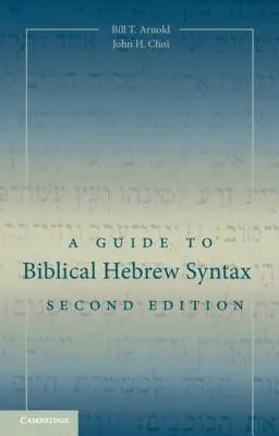 Útmutató a bibliai héber szintaxishoz - A Guide to Biblical Hebrew Syntax