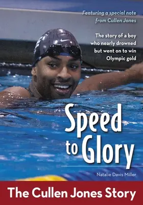 Speed to Glory: Cullen Jones története - Speed to Glory: The Cullen Jones Story