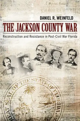 A Jackson megyei háború: Újjáépítés és ellenállás a polgárháború utáni Floridában - The Jackson County War: Reconstruction and Resistance in Post-Civil War Florida