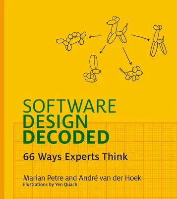 A szoftvertervezés dekódolva: 66 szakértői gondolkodásmód - Software Design Decoded: 66 Ways Experts Think