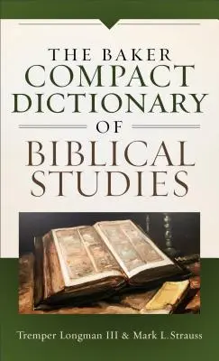 Baker Compact Dictionary of Biblical Studies (Baker kompakt bibliai szótár) - Baker Compact Dictionary of Biblical Studies