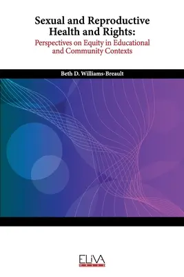 Szexuális és reproduktív egészség és jogok: A méltányosság perspektívái oktatási és közösségi kontextusban - Sexual and Reproductive Health and Rights: Perspectives on Equity in Educational and Community Contexts