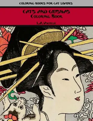 Macskák és gésák színezőkönyv - Cats and Geishas Coloring Book