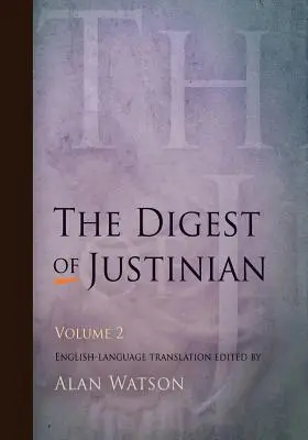 Jusztiniánusz gyűjteménye, 2. kötet - The Digest of Justinian, Volume 2