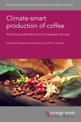 Klímatudatos kávétermelés: A társadalmi és környezeti fenntarthatóság javítása - Climate-Smart Production of Coffee: Improving Social and Environmental Sustainability