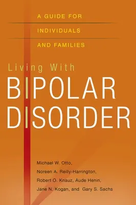 Élet a bipoláris zavarral: A Guide for Individuals and Families - Living with Bipolar Disorder: A Guide for Individuals and Families