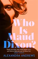 Ki az a Maud Dixon? - egy gonoszul fordulatos thriller egy olyan karakterrel, akit soha nem felejtesz el. - Who is Maud Dixon? - a wickedly twisty thriller with a character you'll never forget