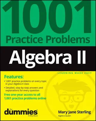 Algebra II: 1001 gyakorló feladat Dummies-nek (+ ingyenes online gyakorlás) - Algebra II: 1001 Practice Problems for Dummies (+ Free Online Practice)