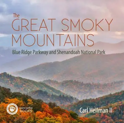 A Nagy Smoky-hegység: Blue Ridge Parkway és a Shenandoah Nemzeti Park - The Great Smoky Mountains: Blue Ridge Parkway and Shenandoah National Park