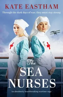 A tengeri ápolónők: Egy szívszorító háborús saga - The Sea Nurses: An absolutely heartbreaking wartime saga