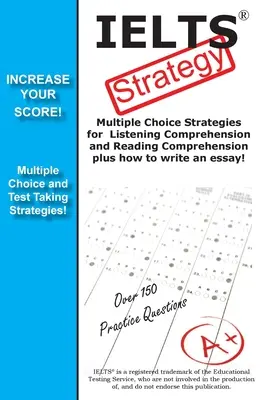 IELTS teszt stratégia! Nyerő többszörös választási stratégiák a Nemzetközi Angol Nyelvvizsgarendszerhez - IELTS Test Strategy! Winning Multiple Choice Strategies for the International English Language Testing System